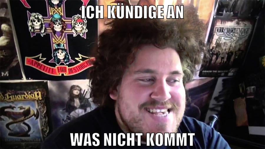 Ich kündige an was nicht kommt