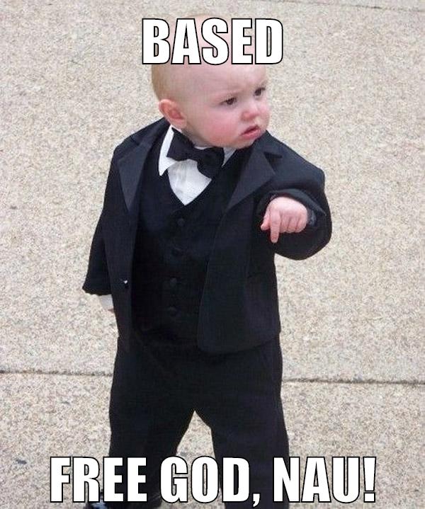 based free god, nau!