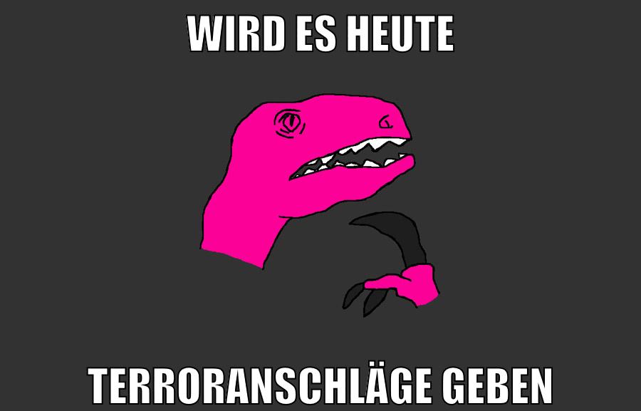 wird es heute terroranschläge geben