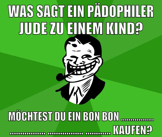 was sagt ein pädophiler jude zu einem kind? möchtest du ein bon bon ............................................................... Kaufen?