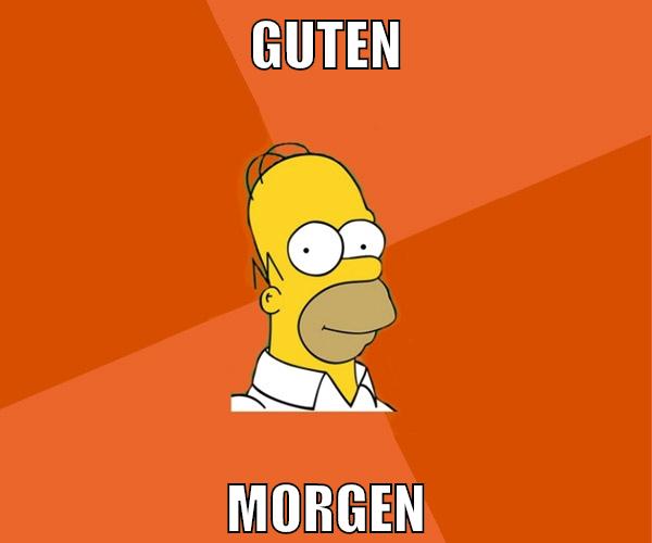 guten morgen