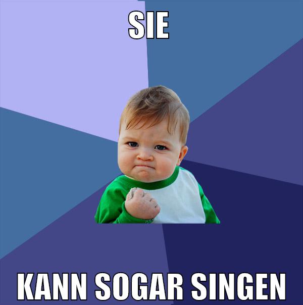 Sie kann sogar singen