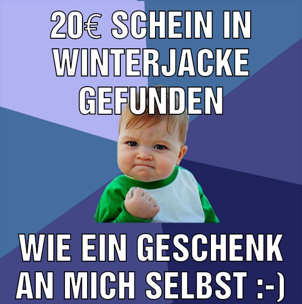 20€ Schein in Winterjacke gefunden Wie ein Geschenk an mich selbst :-)