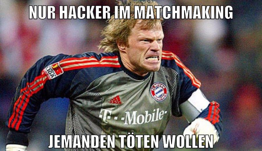 nur hacker im matchmaking jemanden töten wollen