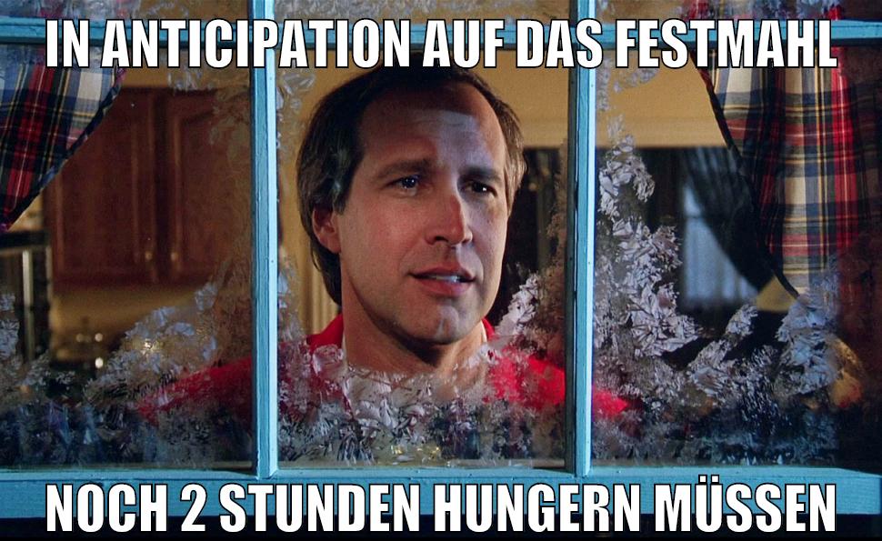 in anticipation auf das festmahl noch 2 stunden hungern müssen