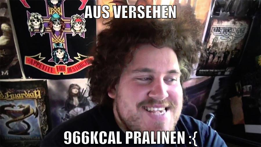 aus versehen 966kcal pralinen :{