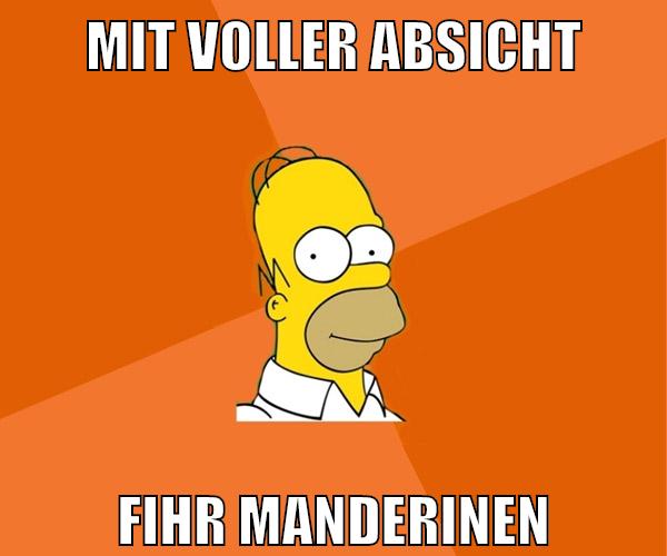 mit voller absicht fihr manderinen