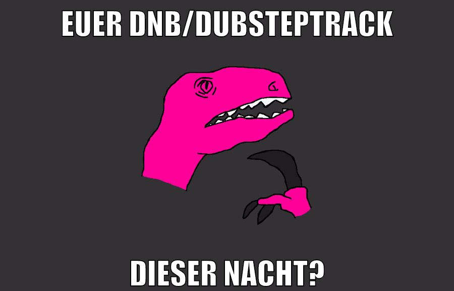 euer dnb/dubsteptrack dieser nacht?