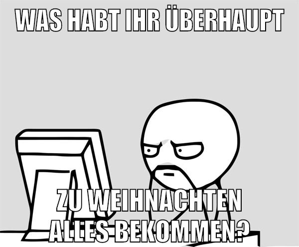 was habt ihr überhaupt zu weihnachten alles bekommen?