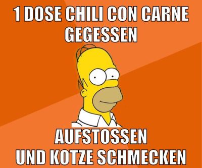 1 dose chili con carne gegessen aufstoßen und kotze schmecken