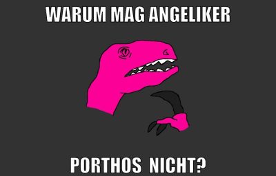 warum mag angeliker Porthos  nicht?