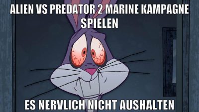 Alien vs Predator 2 Marine Kampagne spielen es nervlich nicht aushalten