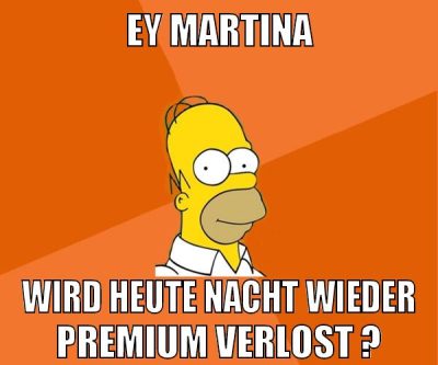 ey martina wird heute nacht wieder premium verlost ?