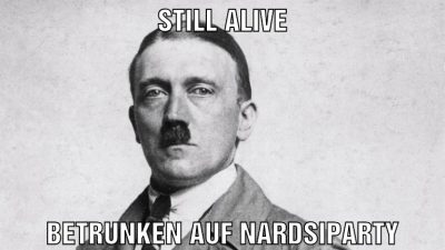 Still alive Betrunken auf nardsiparty