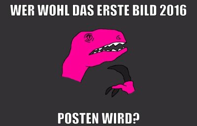 wer wohl das erste bild 2016 posten wird?