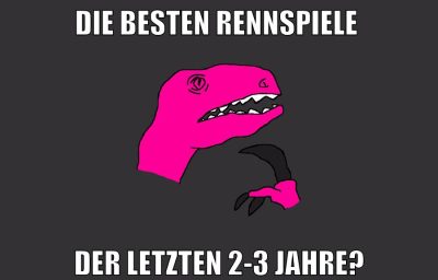 die besten rennspiele der letzten 2-3 jahre?
