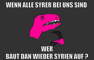 Wenn alle Syrer bei uns sind Wer baut dan wieder syrien auf ?
