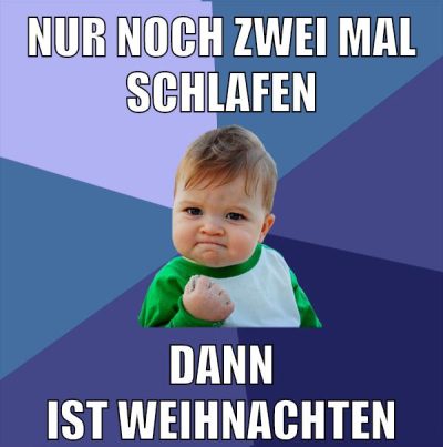 nur noch zwei mal schlafen dann ist weihnachten