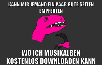 KANN MIR JEMAND EIN PAAR GUTE SEITEN EMPFEHLEN WO ICH MUSIKALBEN KOSTENLOS DOWNLOADEN KANN