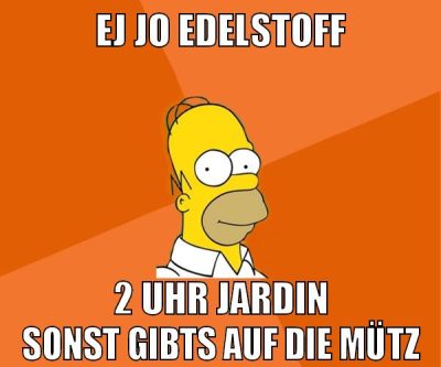 ej jo edelstoff 2 uhr jardin sonst gibts auf die mütz