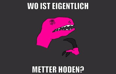 wo ist eigentlich metter hoden?