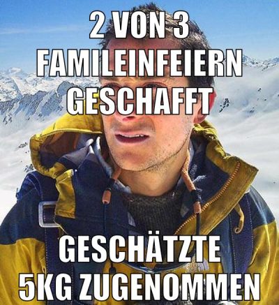 2 von 3 Famileinfeiern geschafft geschätzte 5kg zugenommen