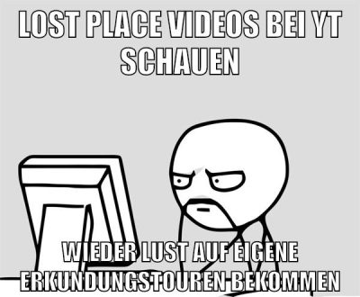 lost place videos bei yt schauen wieder lust auf eigene erkundungstouren bekommen
