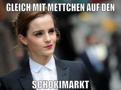 Gleich mit mettchen auf den Schokimarkt