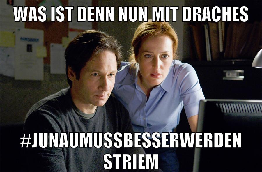 was ist denn nun mit draches #junaumussbesserwerden striem