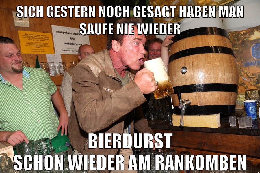 Sich gestern noch gesagt haben man saufe nie wieder bierdurst schon wieder am rankomben