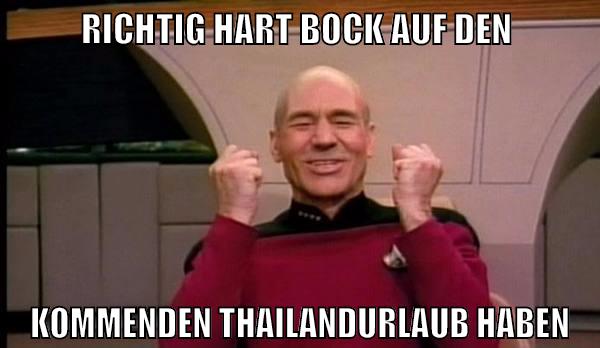 richtig hart bock auf den kommenden thailandurlaub haben