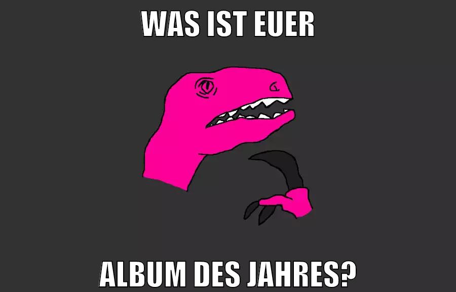 was ist euer album des jahres?