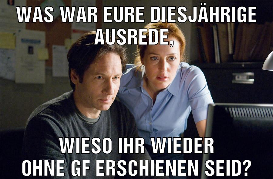 was war eure diesjährige ausrede, wieso ihr wieder ohne gf erschienen seid?