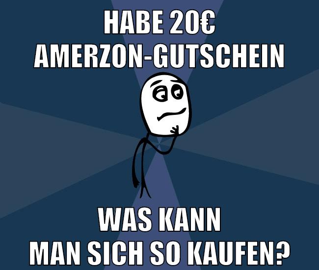 habe 20€ amerzon-gutschein was kann man sich so kaufen?