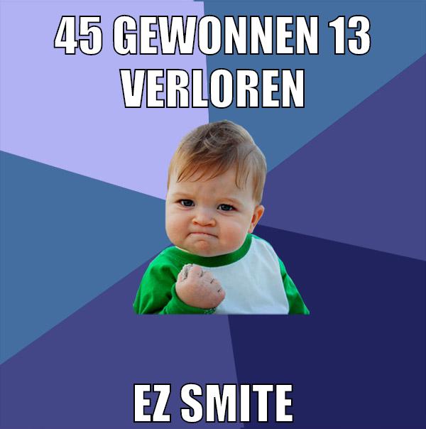 45 gewonnen 13 verloren ez smite