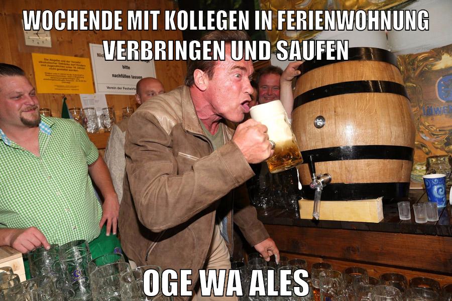 Wochende mit Kollegen in Ferienwohnung verbringen und saufen Oge wa ales