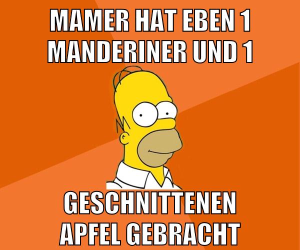 mamer hat eben 1 manderiner und 1 geschnittenen apfel gebracht