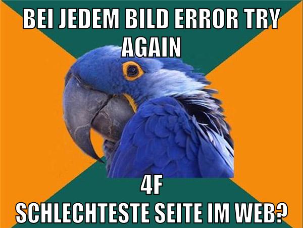 bei jedem bild error try again 4f schlechteste seite im web?