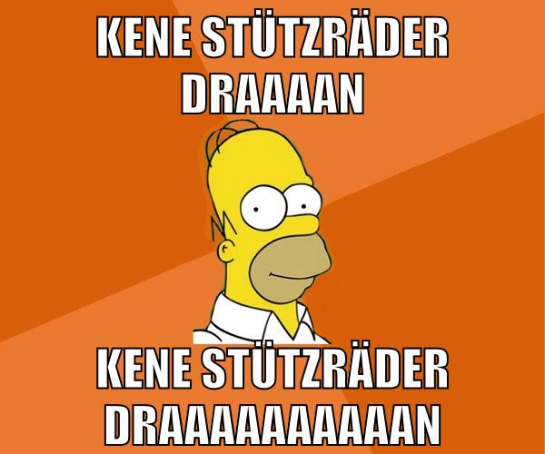 kene stützräder draaaan kene stützräder draaaaaaaaaan
