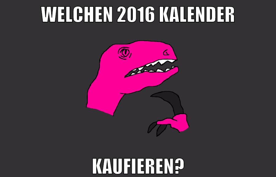 welchen 2016 kalender kaufieren?