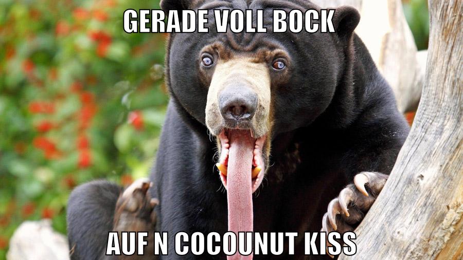 gerade voll bock auf n cocounut kiss