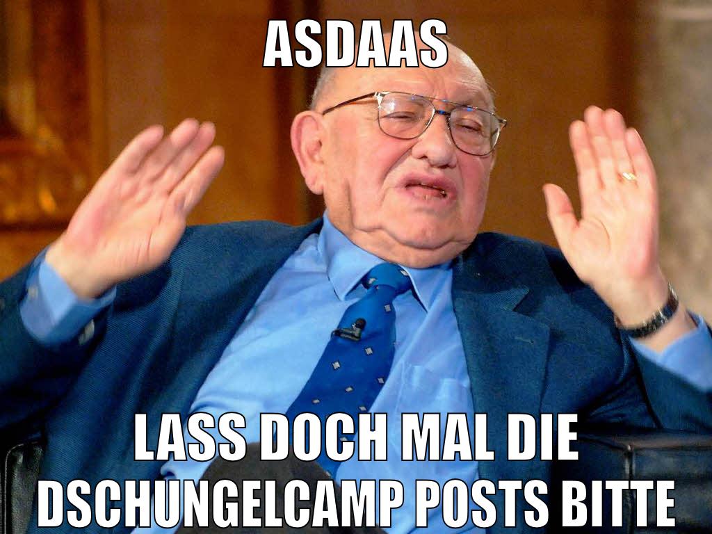 asdaas lass doch mal die dschungelcamp posts bitte