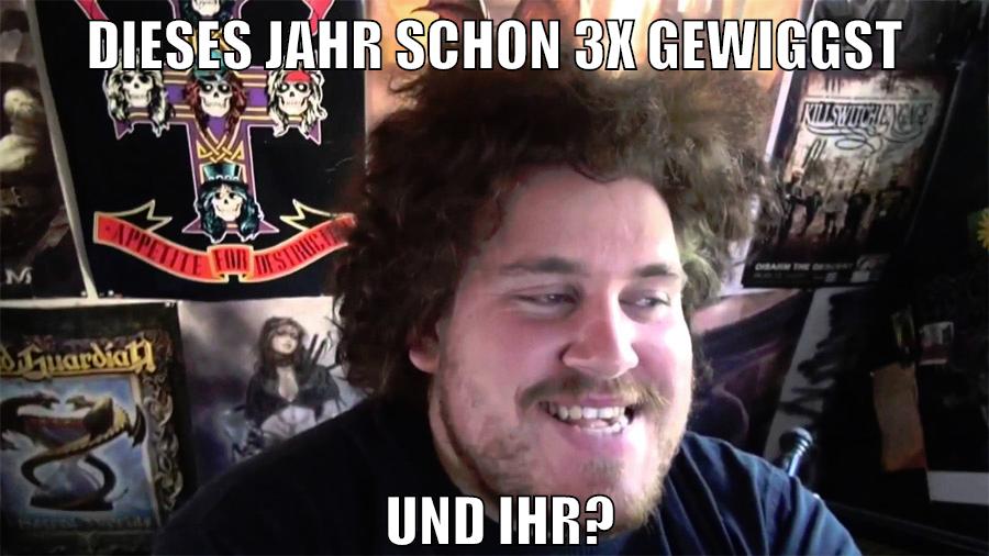 dieses jahr schon 3x gewiggst und ihr?