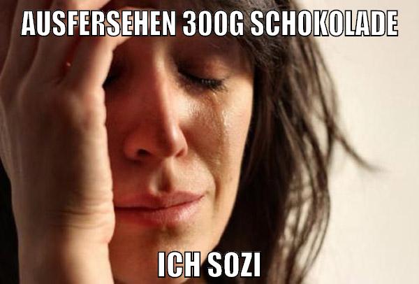 ausfersehen 300g schokolade ich sozi