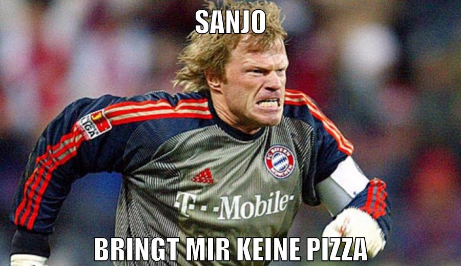 Sanjo Bringt mir keine Pizza