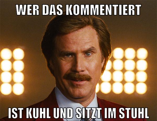 Wer das kommentiert ist kuhl und sitzt im stuhl