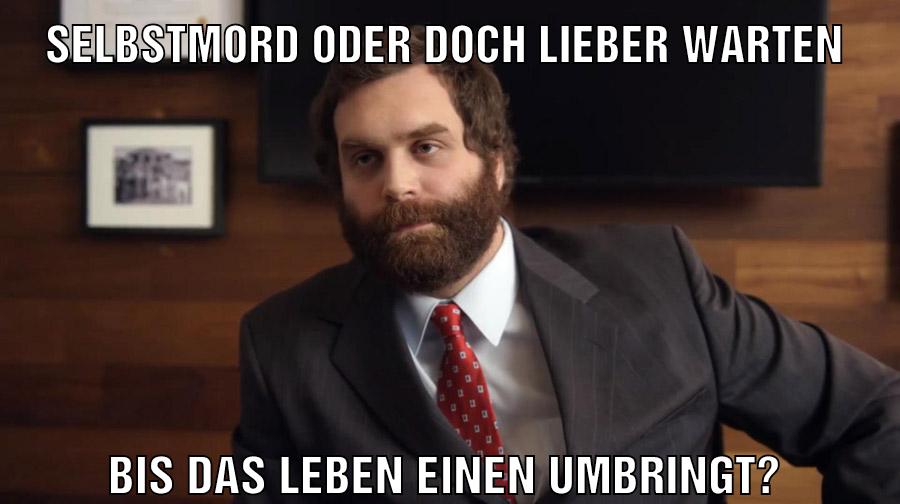 Selbstmord oder doch lieber warten bis das Leben einen umbringt?