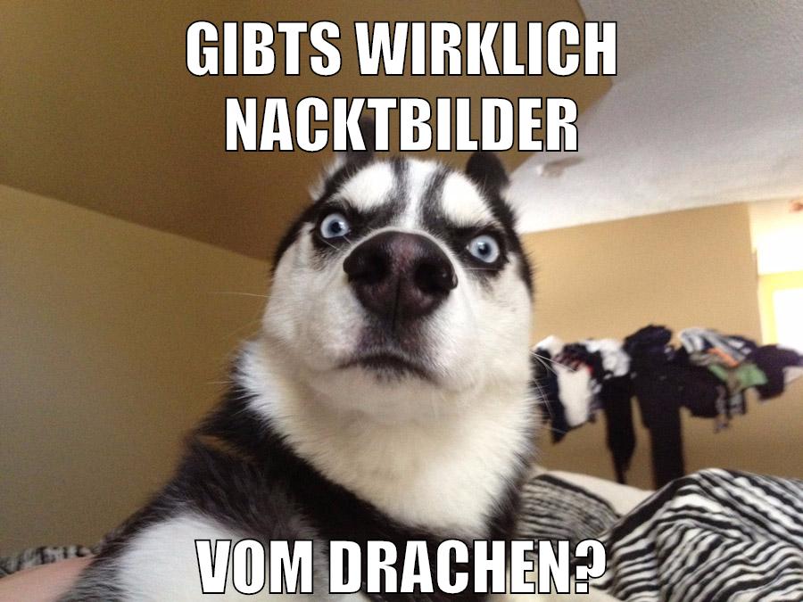 gibts wirklich nacktbilder vom drachen?