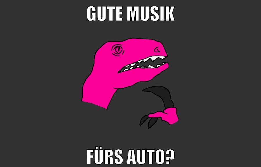 Gute Musik fürs Auto?