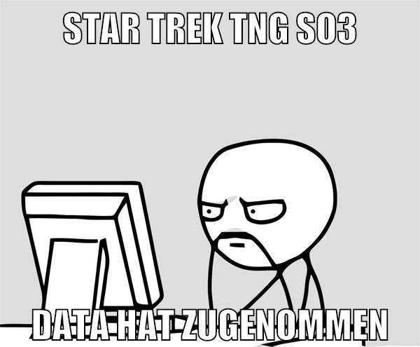 star trek TNG so3 data hat zugenommen